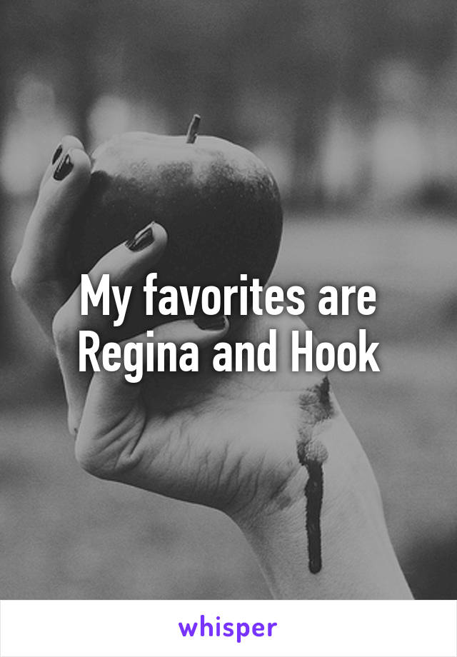 My favorites are Regina and Hook