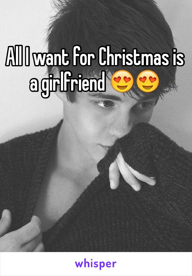 All I want for Christmas is a girlfriend 😍😍