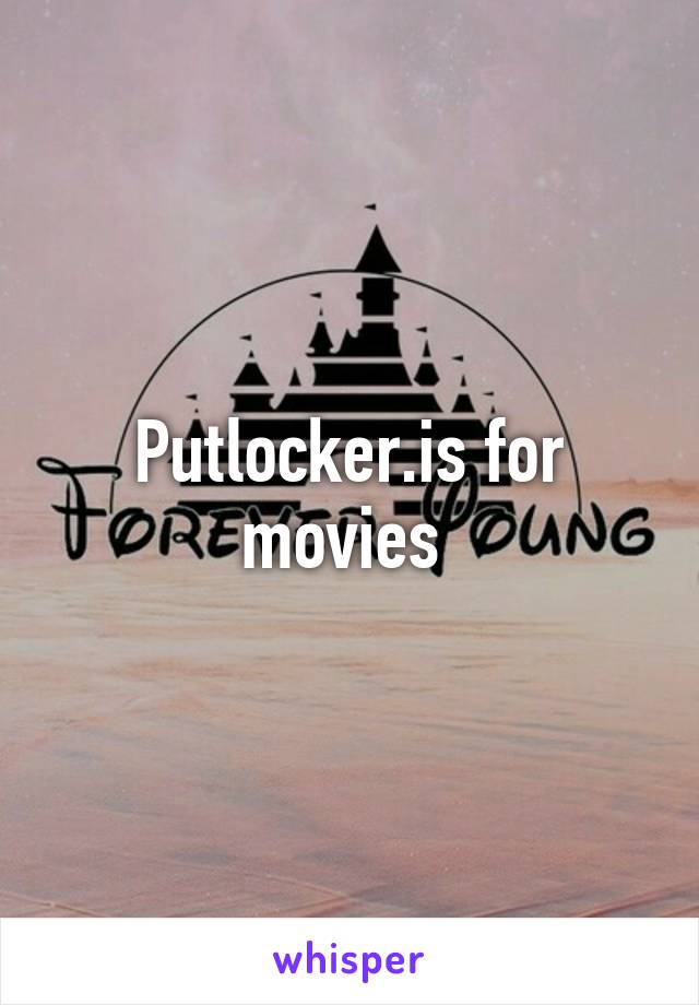 Putlocker.is for movies 