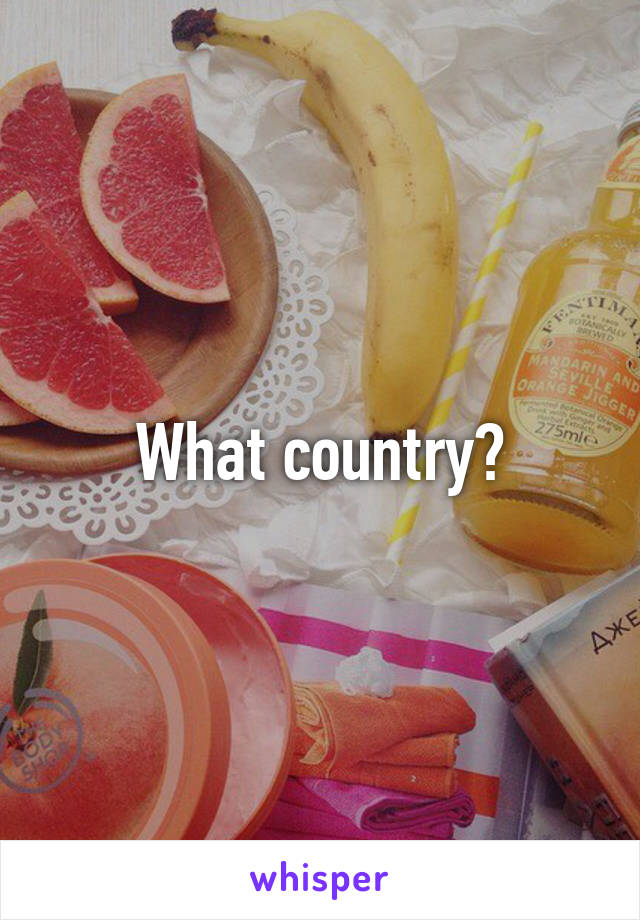 What country?