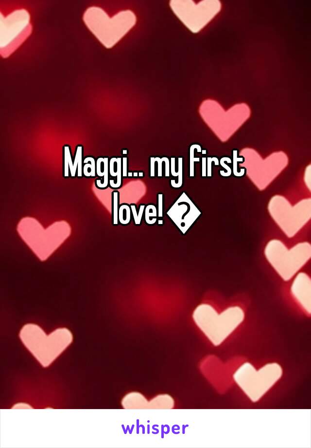 Maggi... my first love!😍