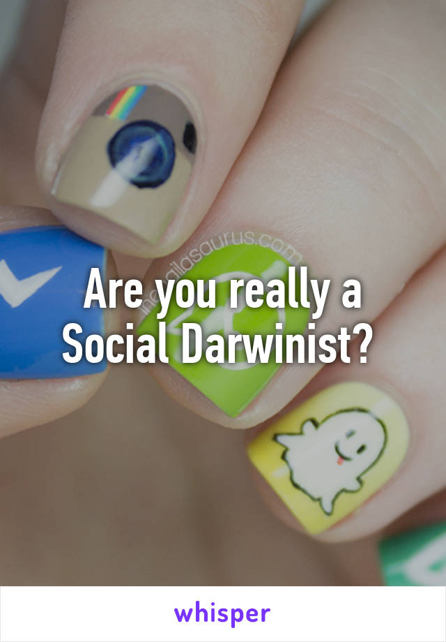 Are you really a Social Darwinist? 