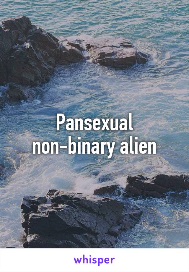 Pansexual non-binary alien