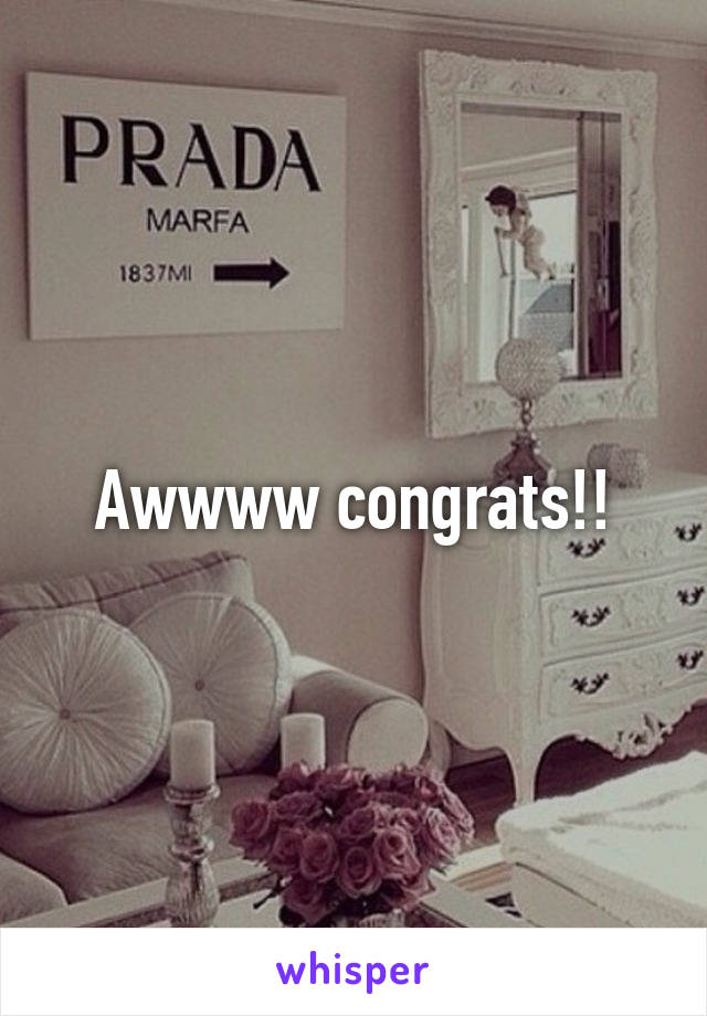 Awwww congrats!!