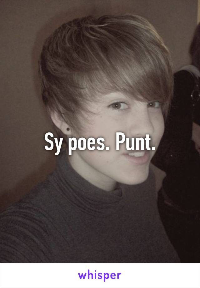 Sy poes. Punt.