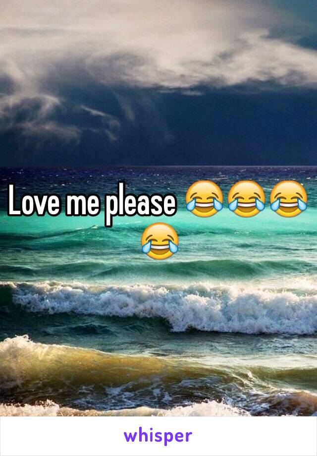 Love me please 😂😂😂😂