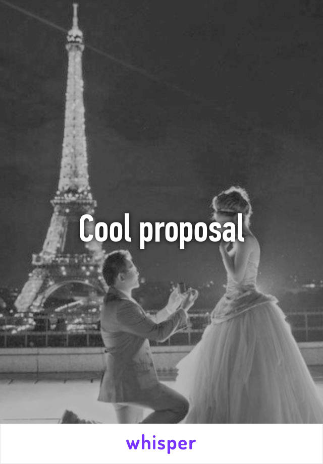 Cool proposal