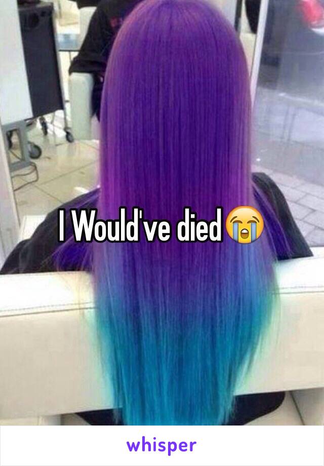 I Would've died😭