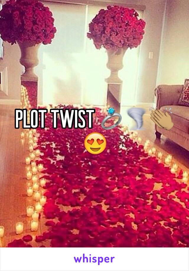 PLOT TWIST 💍🌪👏🏽😍