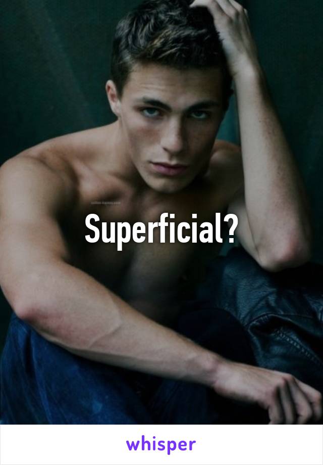 Superficial?