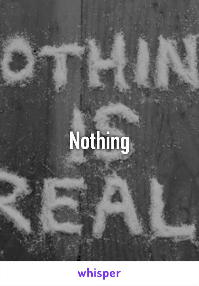 Nothing