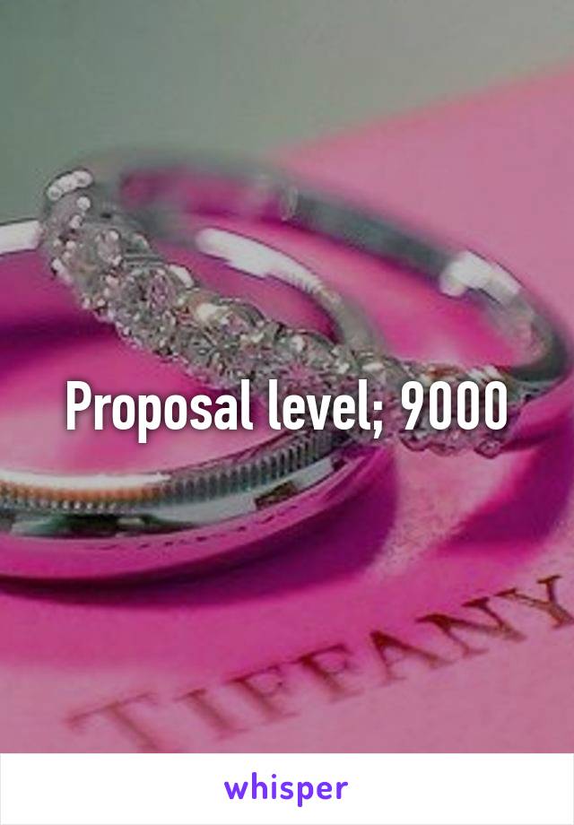 Proposal level; 9000