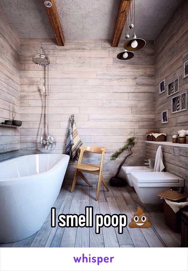 I smell poop💩