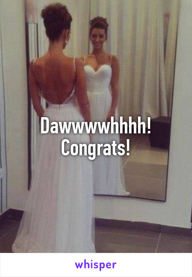 Dawwwwhhhh! Congrats!