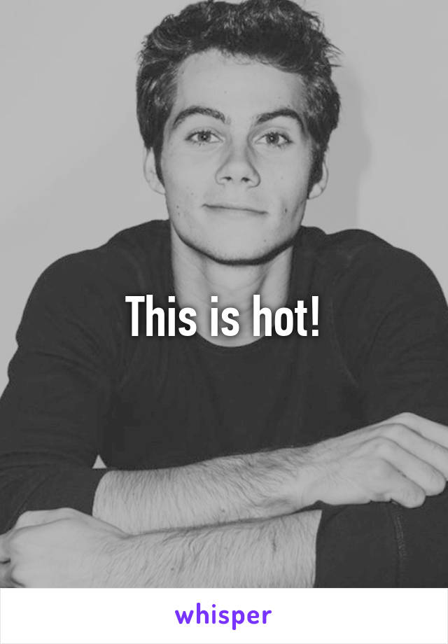 This is hot!