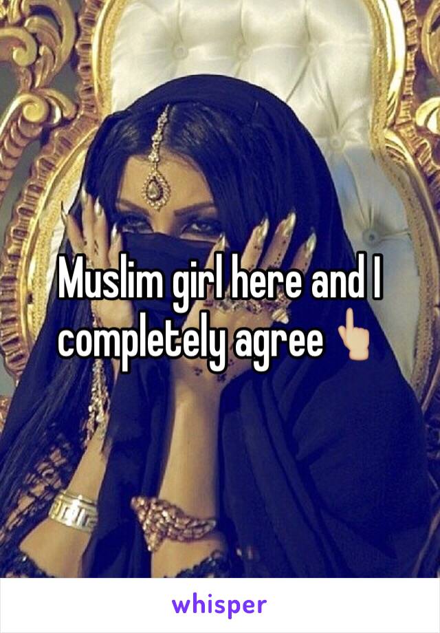 Muslim girl here and I completely agree👆🏼