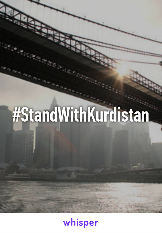 #StandWithKurdistan