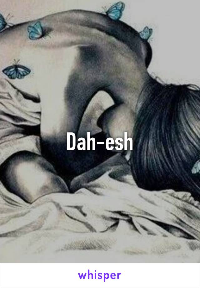 Dah-esh