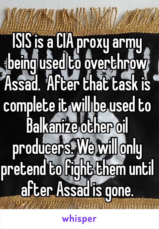 ISIS is a CIA proxy army being used to overthrow Assad.  After that task is complete it will be used to Balkanize other oil producers. We will only pretend to fight them until after Assad is gone.