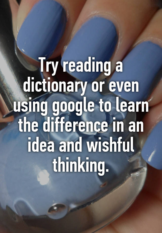 try-reading-a-dictionary-or-even-using-google-to-learn-the-difference