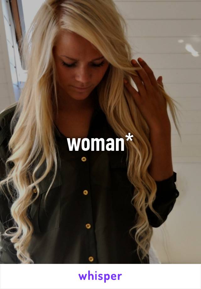 woman*