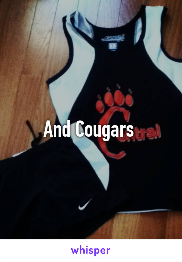 And Cougars 