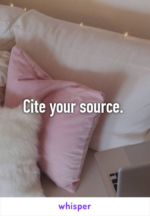 Cite your source. 