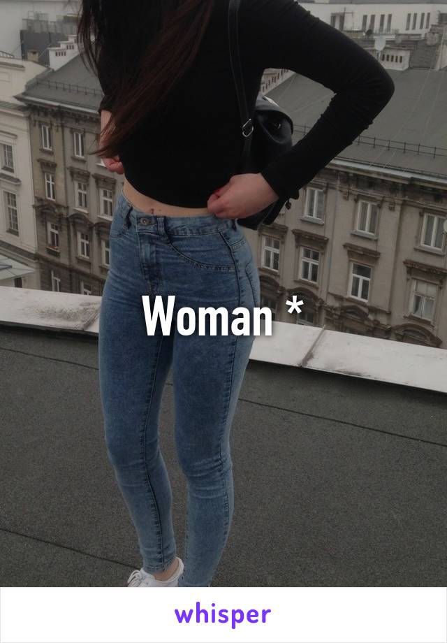 Woman *