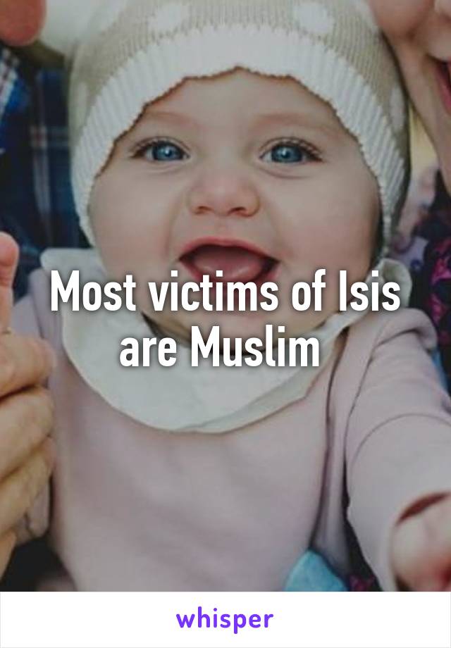 Most victims of Isis are Muslim 