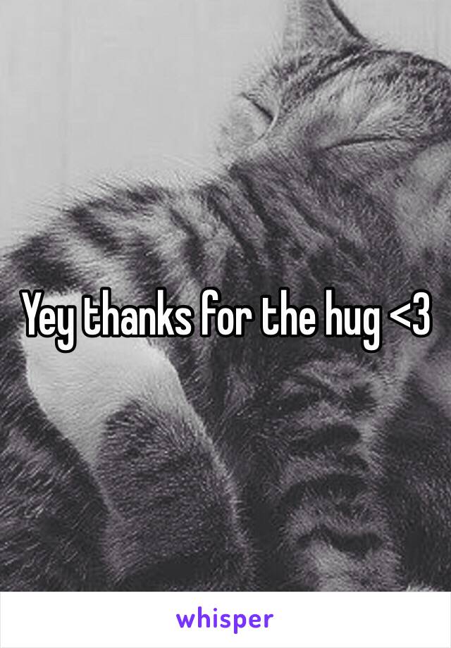 Yey thanks for the hug <3 