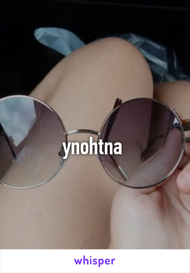 
ynohtna 