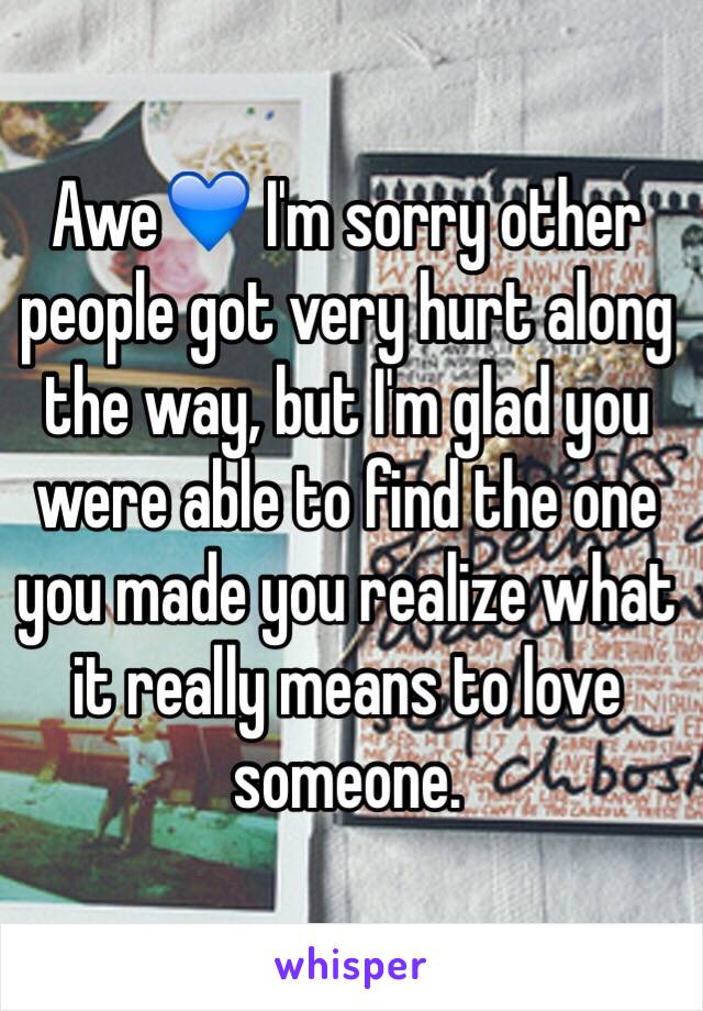 Awe💙 I'm sorry other people got very hurt along the way, but I'm glad you were able to find the one you made you realize what it really means to love someone.