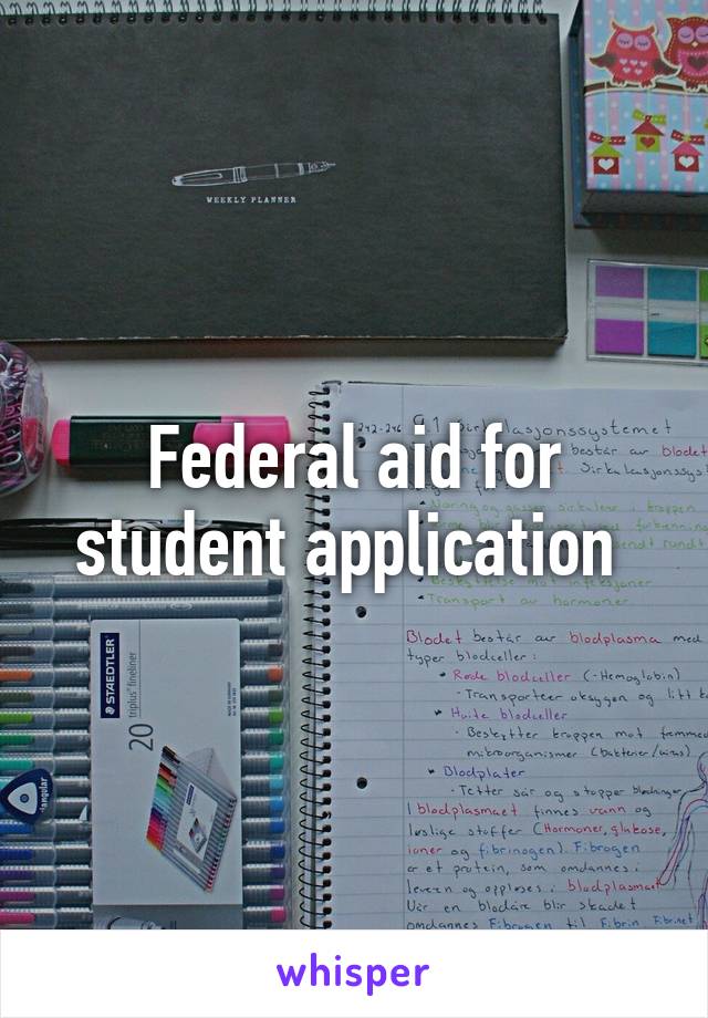 Federal aid for student application 