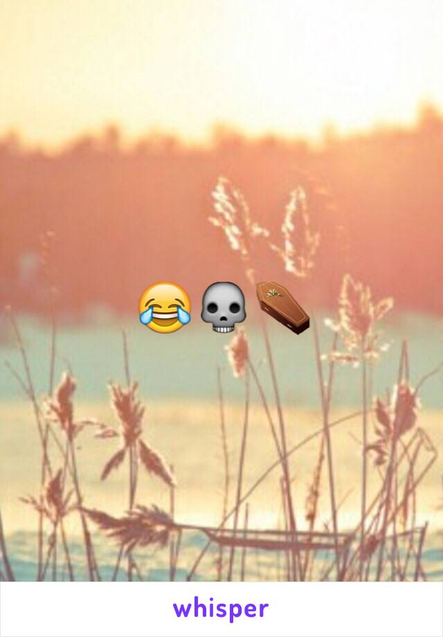 😂💀⚰