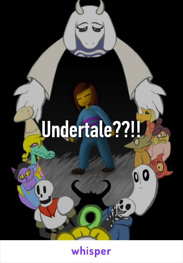 Undertale??!!