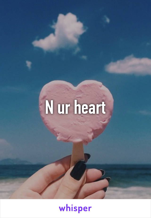 N ur heart