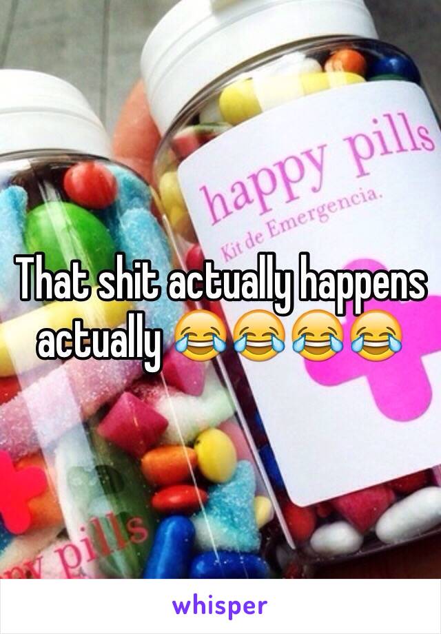 That shit actually happens actually 😂😂😂😂