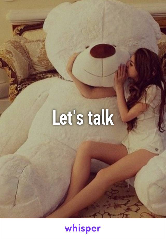 Let's talk