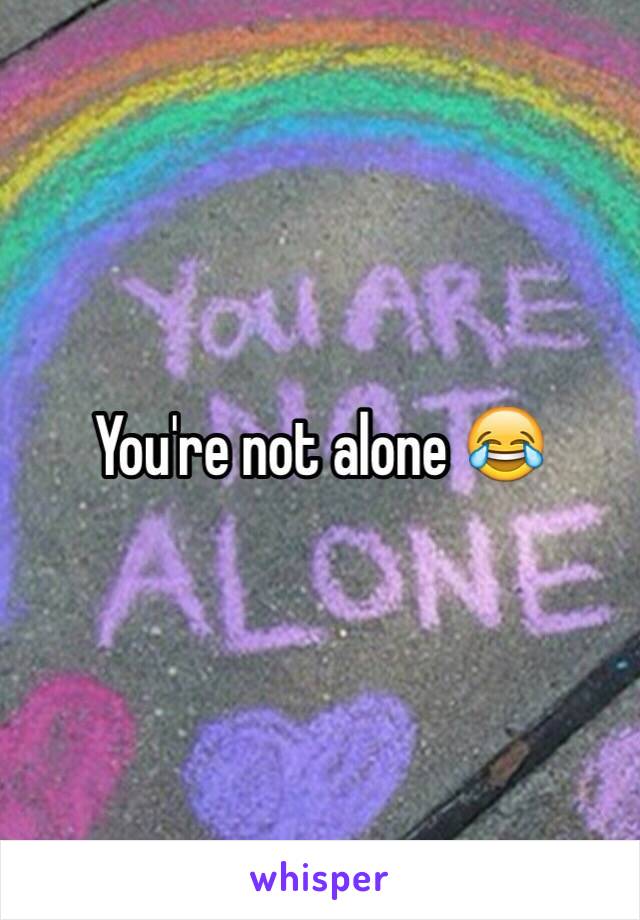 You're not alone 😂