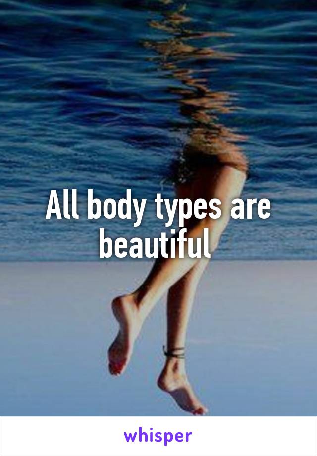All body types are beautiful 