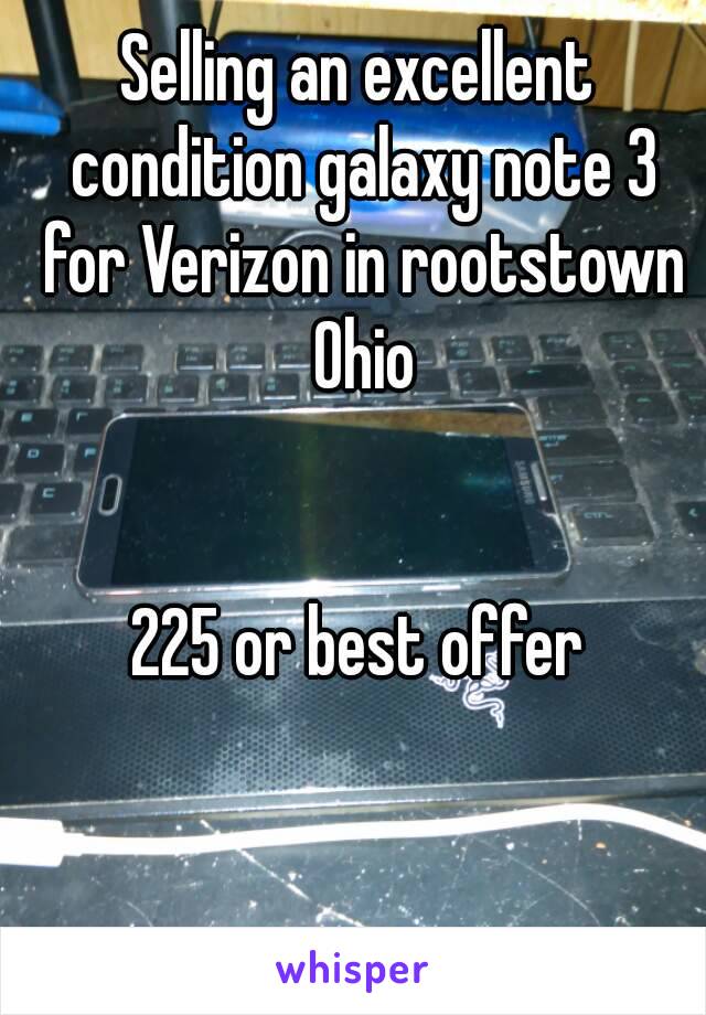 Selling an excellent condition galaxy note 3 for Verizon in rootstown Ohio


225 or best offer