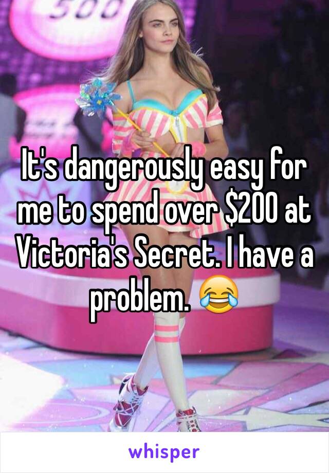 It's dangerously easy for me to spend over $200 at Victoria's Secret. I have a problem. 😂