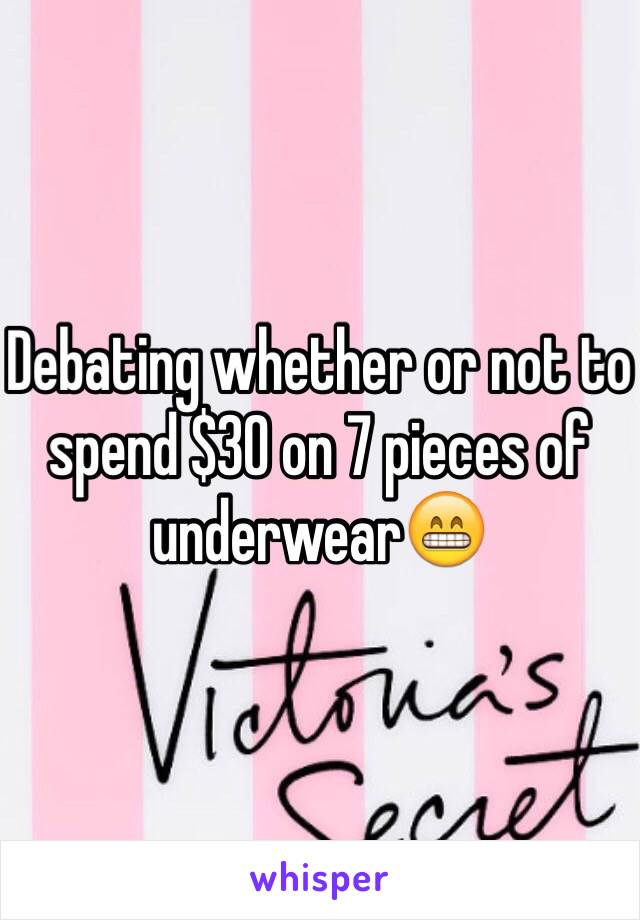 Debating whether or not to spend $30 on 7 pieces of underwear😁