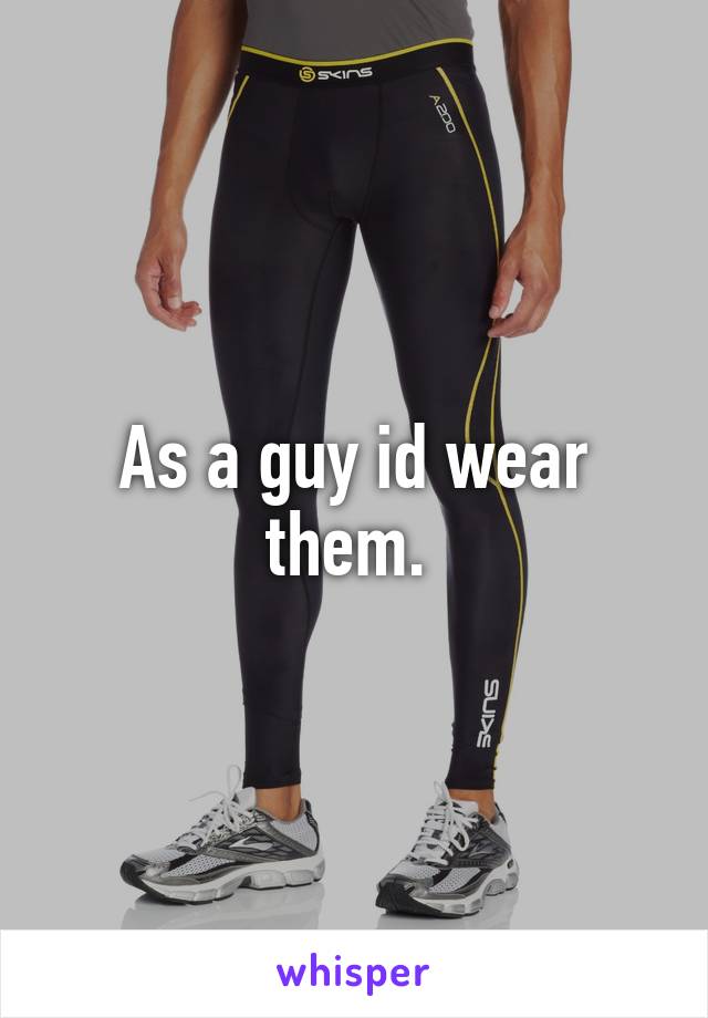As a guy id wear them. 