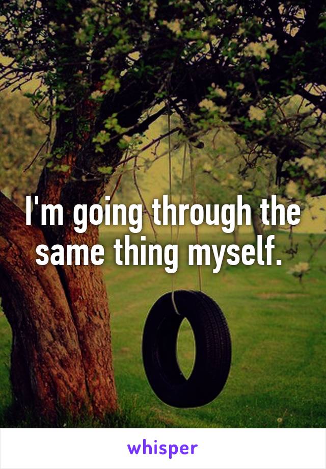 I'm going through the same thing myself. 