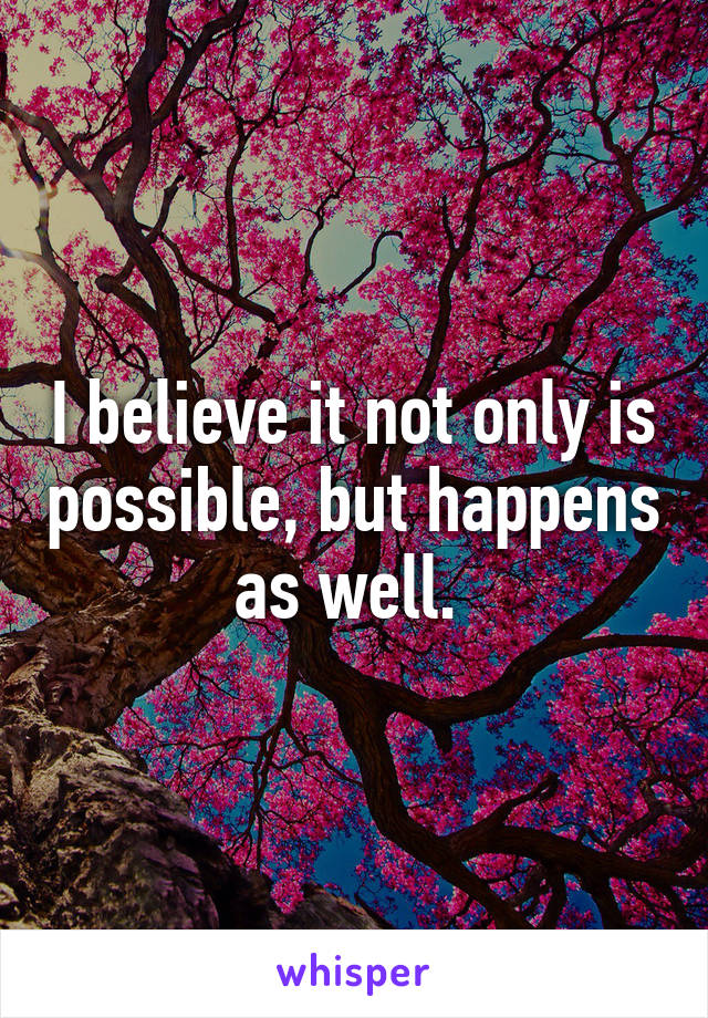 I believe it not only is possible, but happens as well. 