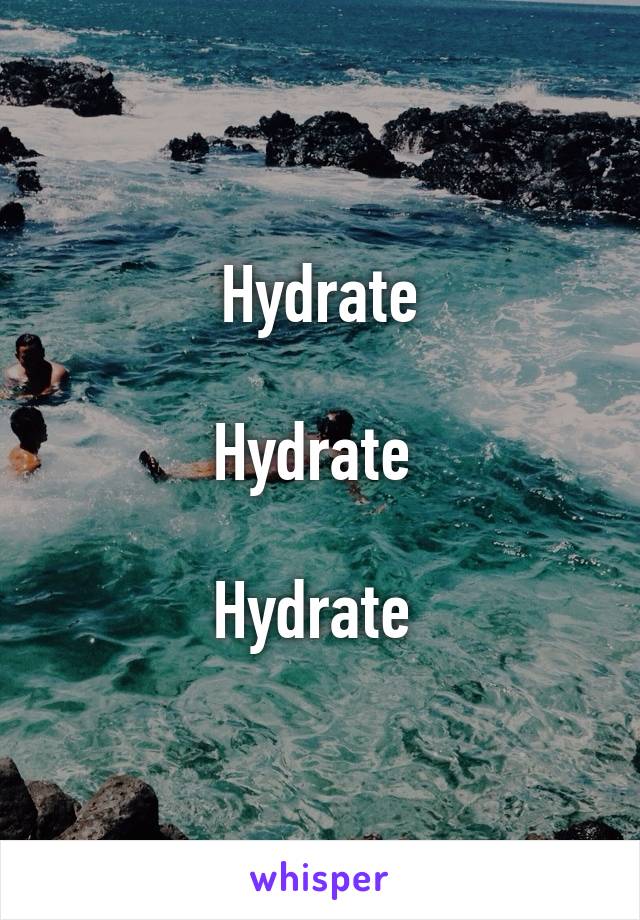 Hydrate

Hydrate 

Hydrate 