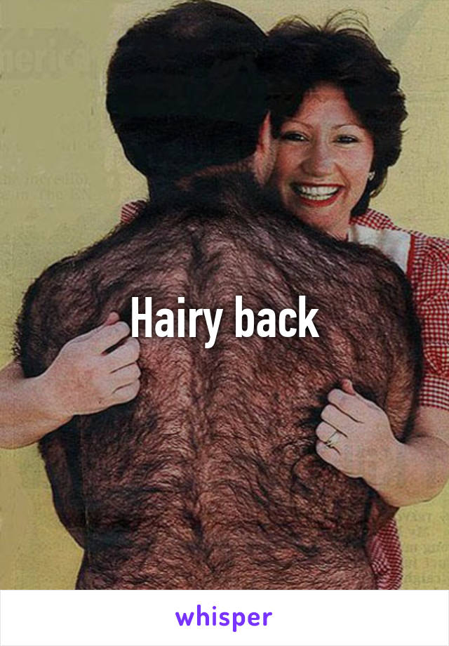 Hairy back