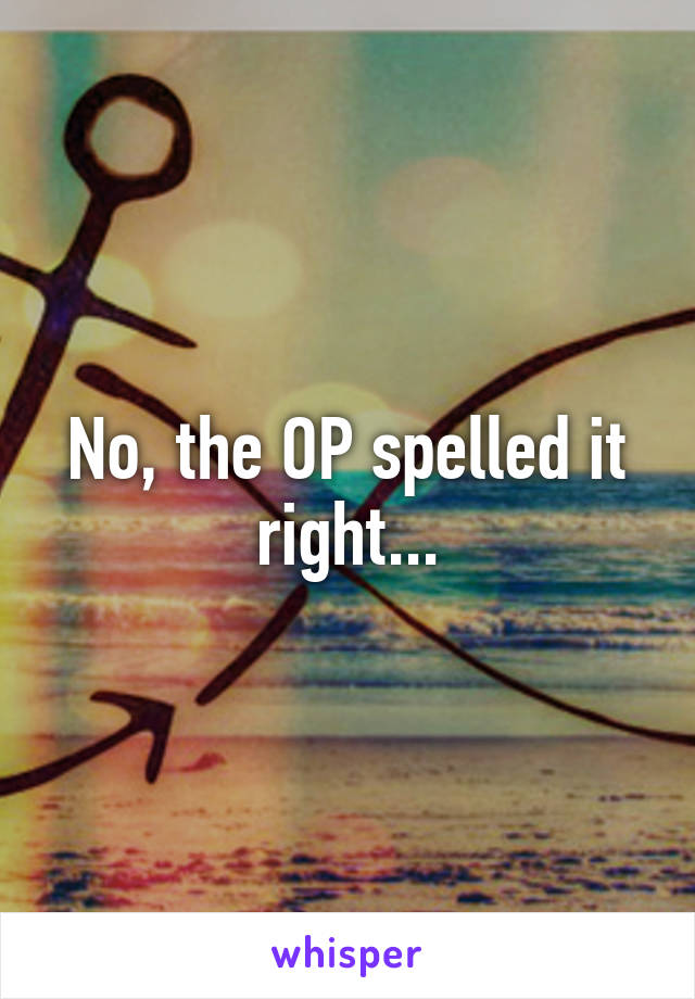 No, the OP spelled it right...
