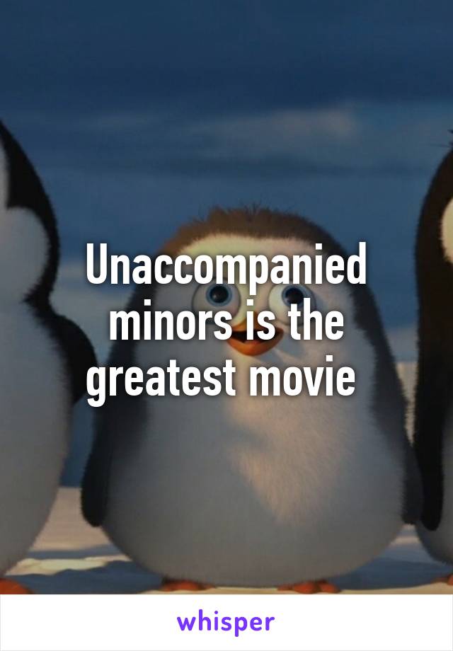 Unaccompanied minors is the greatest movie 